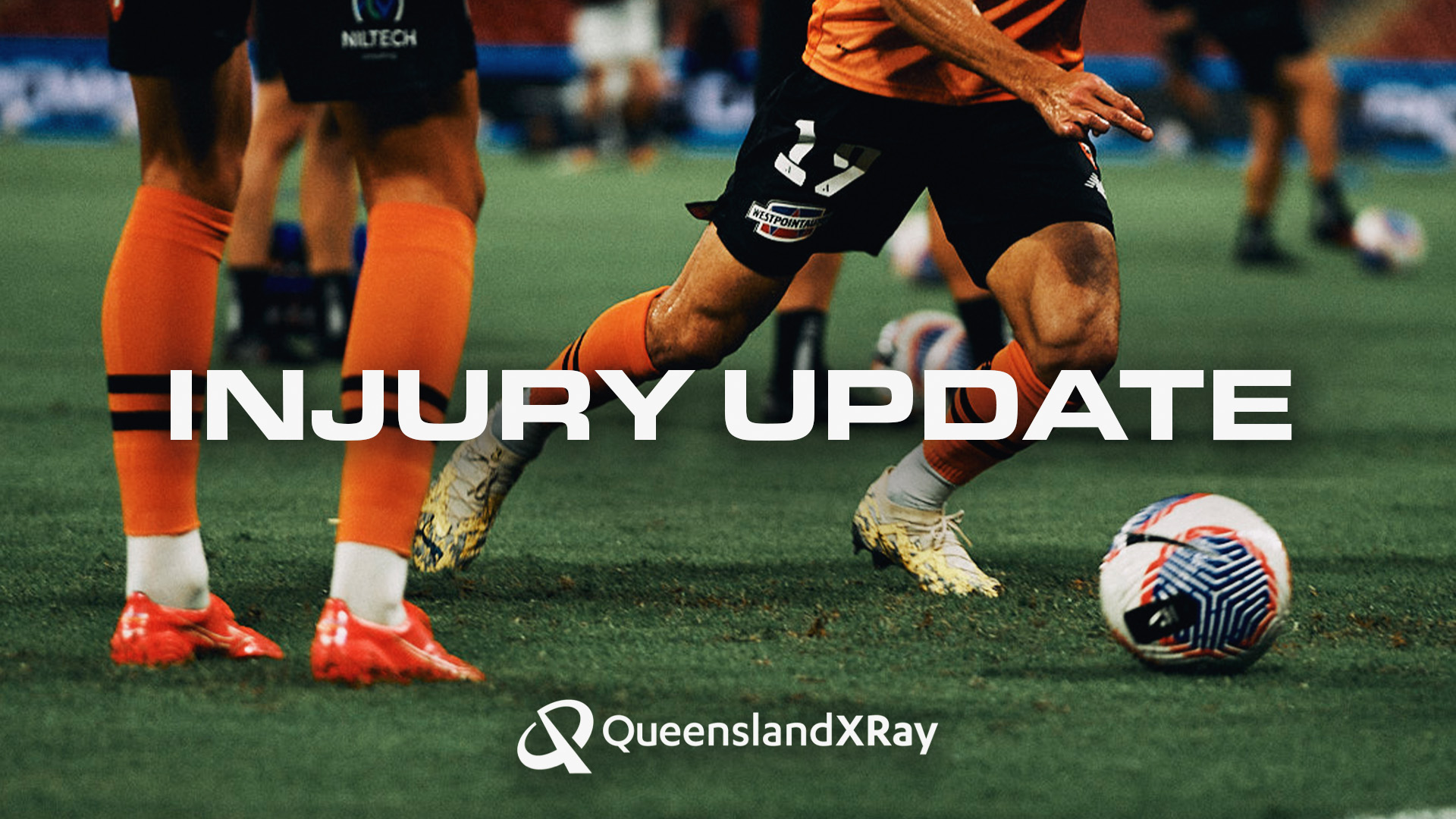 Queensland X-Ray Injury Update: A-League Men R24 - Brisbane Roar