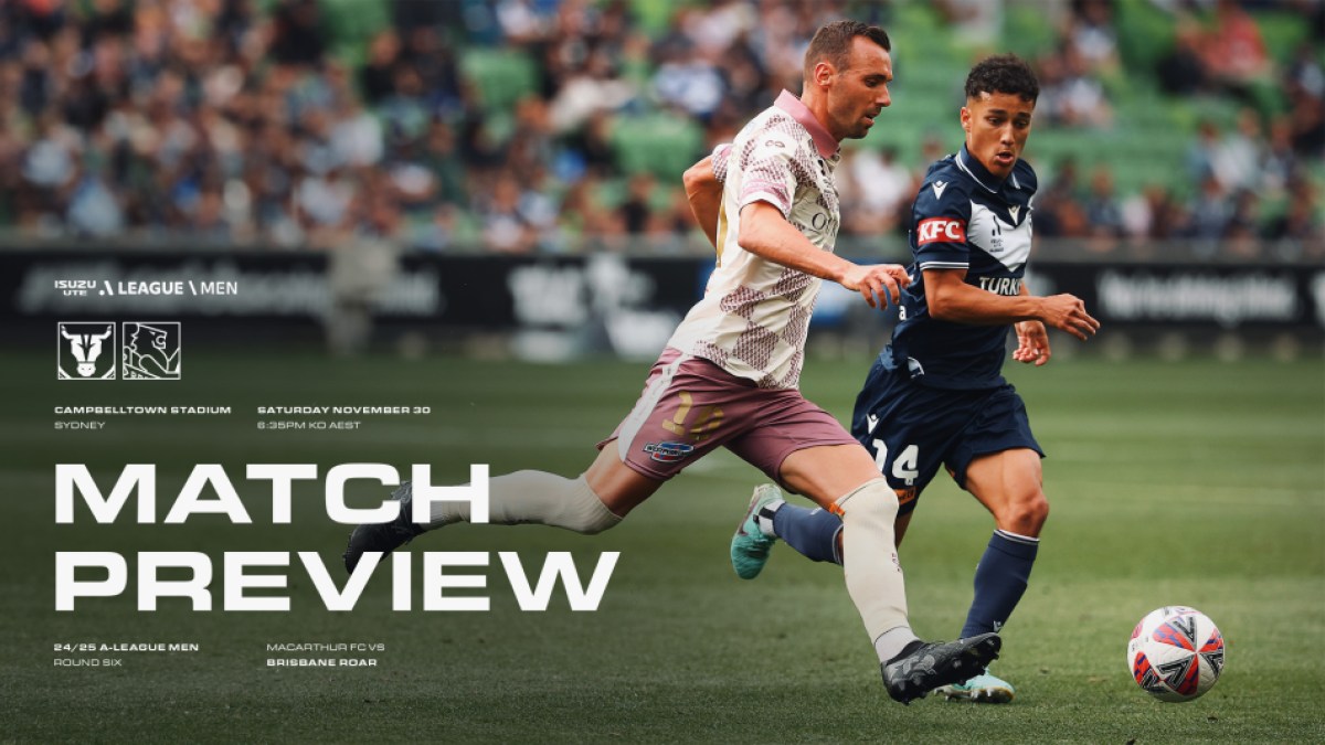 Roara R6 ALM R6 Preview: Macarthur FC vs Brisbane Roar - Brisbane Roar