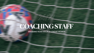 Brisbane Roar Confirms Ninja A-League Women’s Football Staff for 2026/27 